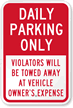 Daily Parking Only, Violators Towed Sign