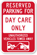 Reserved Parking For Day Care, Towed Away Sign