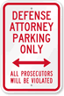 Defense Attorney Parking Only, Prosecutors Violated Sign