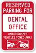 Reserved Parking For Dental Office, Towed Away Sign