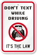 Don't Text While Driving It's The Law Sign