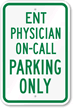 ENT Physician On Call Parking Only Sign