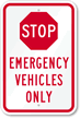Stop   Emergency Vehicles Only Sign