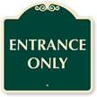 ENTRANCE ONLY Sign