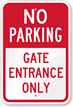 No Parking - Gate Entrance Only Sign
