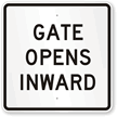 GATE OPENS INWARD Sign