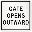 GATE OPENS OUTWARD Sign