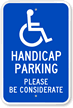 Handicap Parking Please Be Considerate Sign