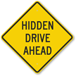 Hidden Drive Ahead Sign