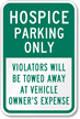 Hospice Parking Only, Violators Towed Sign