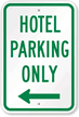 Hotel Parking Only with Left Arrow Sign