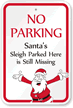 No Parking, Santas Sleigh Parked Still Missing Sign