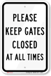 Please Keep Gates Closed At All Times Sign