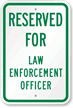 Reserved For Law Enforcement Officer Sign