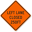 Left Lane Closed 250FT Sign