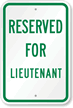RESERVED FOR LIEUTENANT Sign