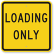LOADING ONLY Sign