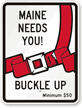 Maine Buckle Up Seat Belt Safety Sign