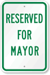 RESERVED FOR MAYOR Sign