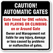 Caution Automatic Gates Not Liable Sign