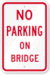 NO PARKING ON BRIDGE Sign