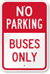 No Parking - Buses Only Sign