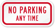 Reflective Aluminum No Parking Any Time Sign