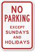 No Parking Except Sundays And Holidays Sign