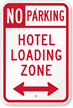 No Parking Hotel Loading Zone Sign, Bidirectional Arrow