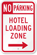 No Parking Hotel Loading Zone Sign, Right Arrow