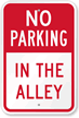 NO PARKING IN THE ALLEY Sign