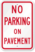 NO PARKING ON PAVEMENT Sign