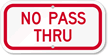 NO PASS THRU Sign