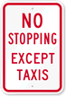 NO STOPPING EXCEPT TAXIS Sign
