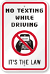 No Texting While Driving It's The Law Sign