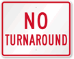 NO TURNAROUND Sign