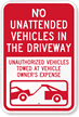 No Unattended Vehicles In Driveway, Unauthorized Towed Sign