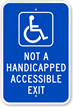 Not A Handicapped Accessible Exit Sign (with Graphic)