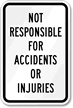 Not Responsible For Accidents Injuries Sign