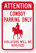 Cowboy Parking Only, Violators Will Be Hog-Tied Sign