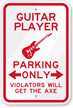 Guitar Player Parking, Violators Get the Axe Sign