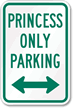 Princess Only Parking Sign