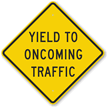 Yield To Oncoming Traffic Sign
