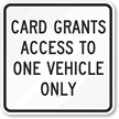 Card Access To One Vehicle Only Sign