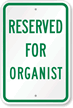 RESERVED FOR ORGANIST Sign