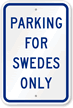 PARKING FOR SWEDES ONLY Sign
