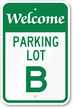 Welcome - Parking Lot B Sign