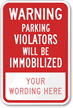 Warning Parking Violators Will be Immobilized Sign