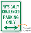 Physically Challenged Parking Only Sign with Bidirectional Arrow