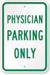 PHYSICIAN PARKING ONLY Sign